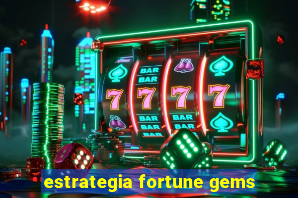 estrategia fortune gems